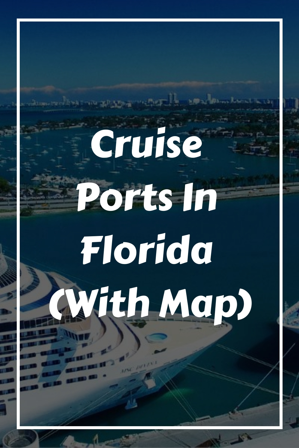 Where To Board Your Cruise In Florida – A Handy Port Map &amp;amp; Guide for Map Of Cruise Ports In Florida